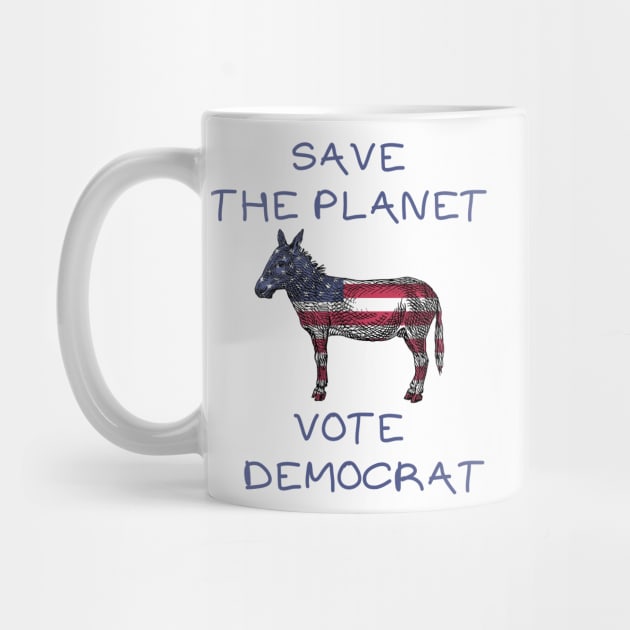 Save the planet vote democrat by IOANNISSKEVAS